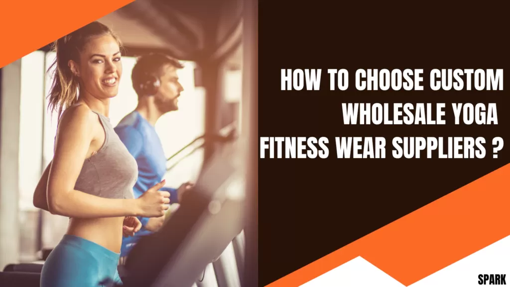 How to Choose Custom Wholesale Fitness Yoga Wear Suppliers?