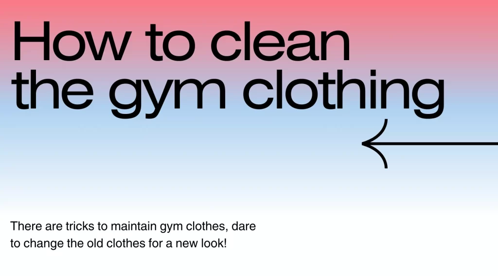 How To Maintain Your Fitness Clothing Last Longer?