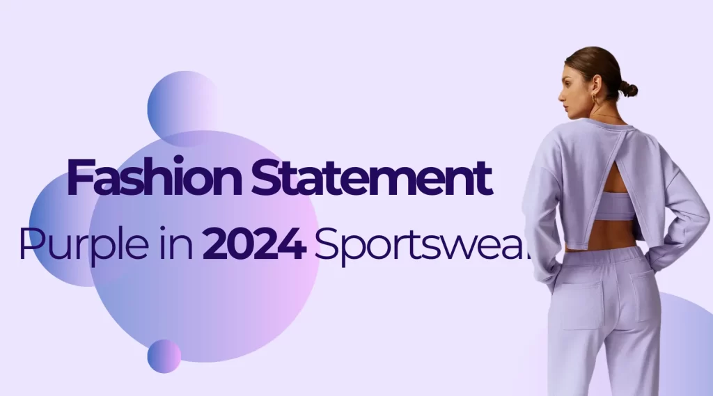 The Rise of Purple in 2024 Sportswear A New Fashion Statement