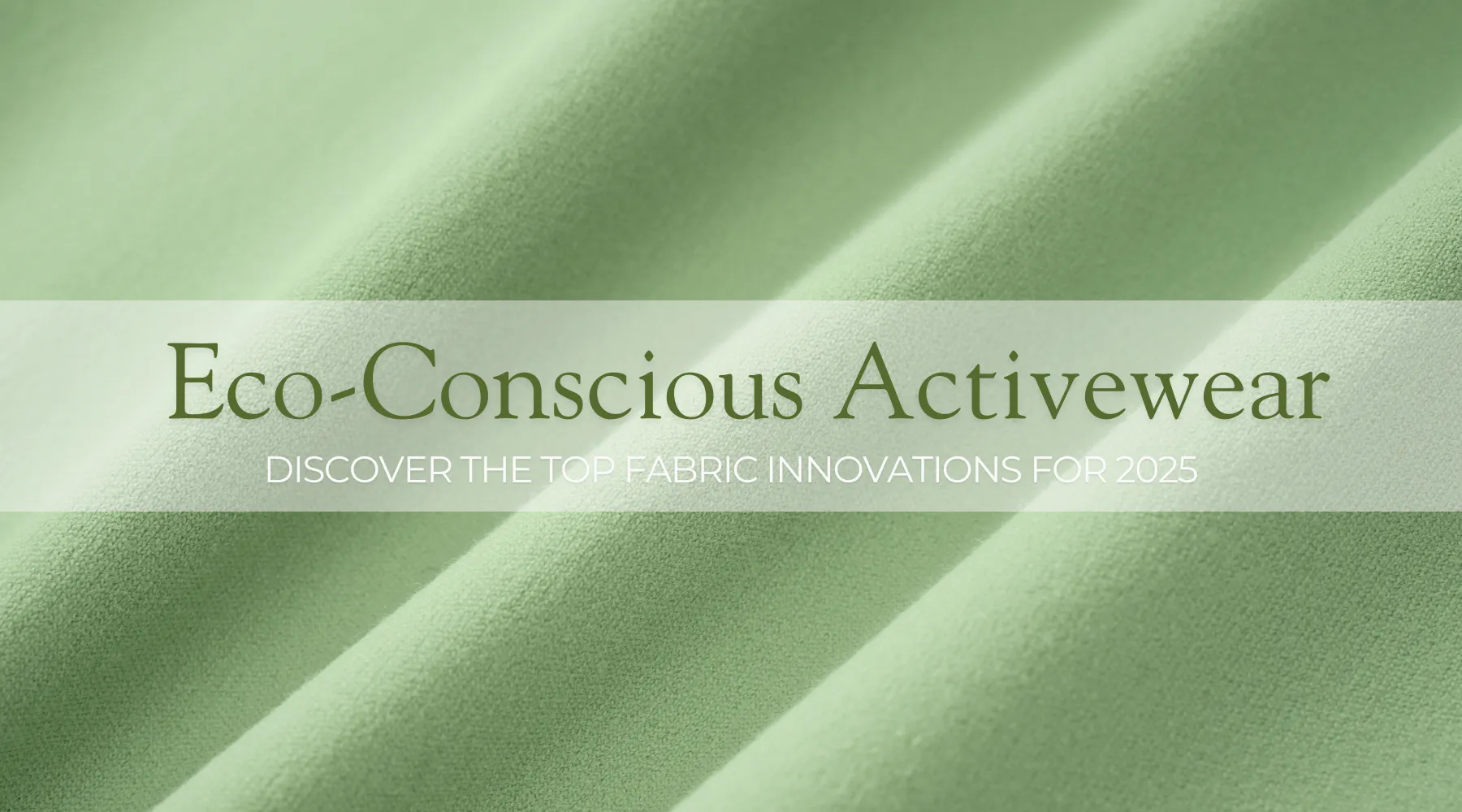 Eco-Conscious Activewear Discover the Top Fabric Innovations for 2025