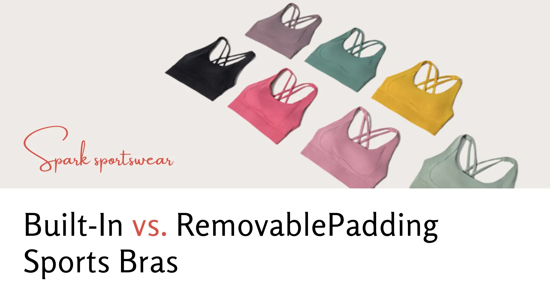 Built-In vs. Removable Padding Sports Bras Which Is Best for Your Workout Spark Sportswear