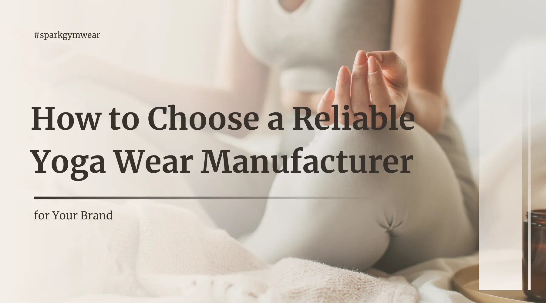 How to Choose a Reliable Yoga Wear Manufacturer for Your Brand