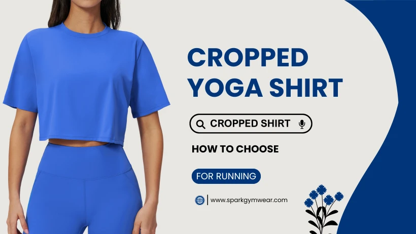 How to Choose a Cropped Yoga Shirt for Running