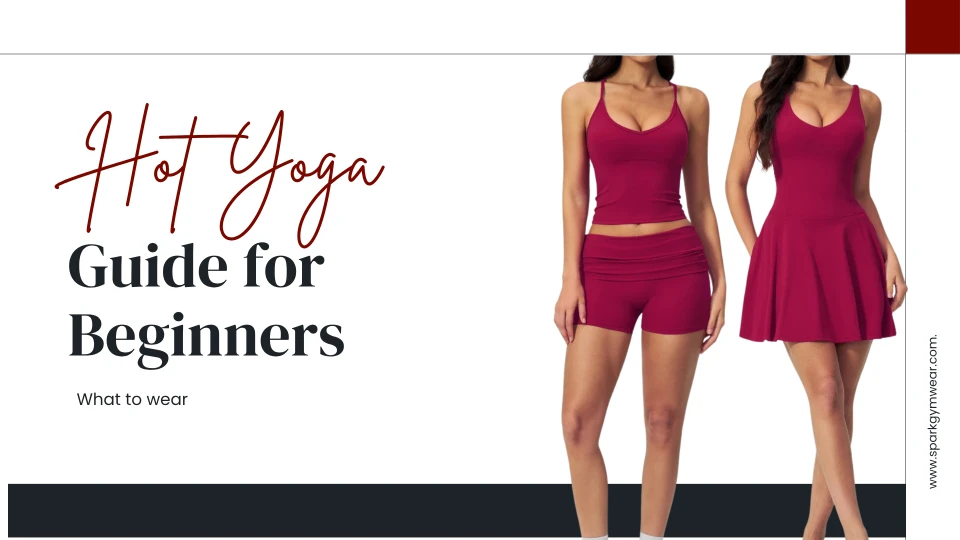 What to Wear to Hot Yoga – A Complete Guide for Beginners