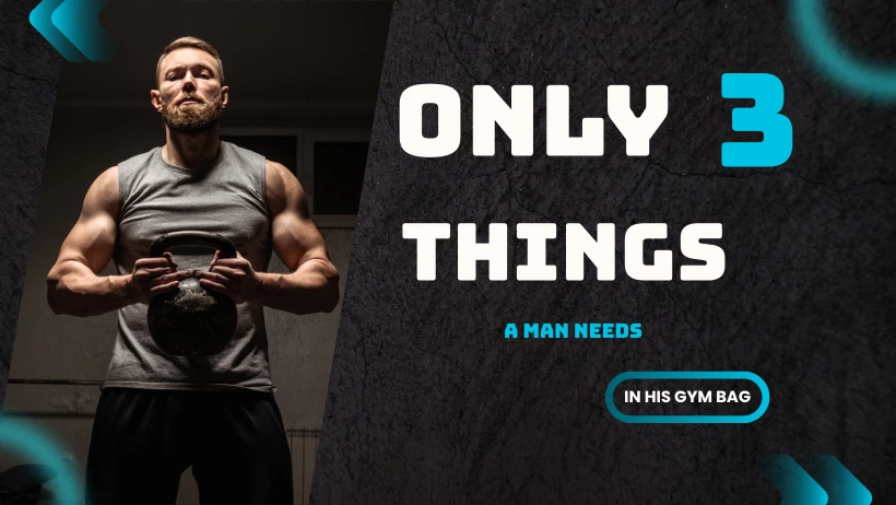 The Only 3 Things a Man Needs in His Gym Bag